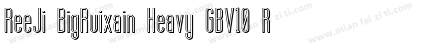 ReeJi BigRuixain Heavy GBV10 Regul字体转换